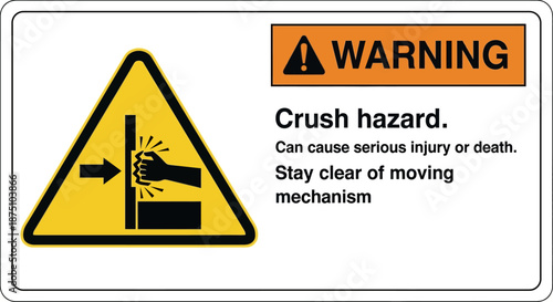 Warning Sign for Crush Hazard Stay Clear of Moving Machinery to Prevent Serious Injury or Death in Industrial Workplaces