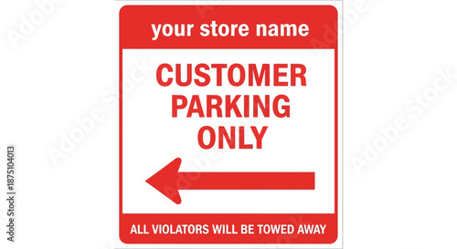 Red and white graphic sign indicating exclusive customer parking with a clear left-pointing directional arrow and a warning about unauthorized vehicle towing for retail premises
