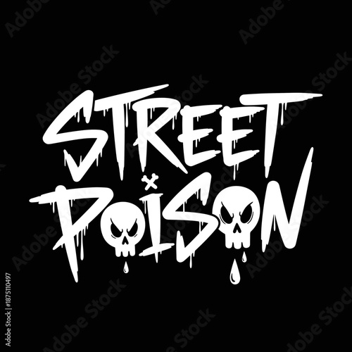 Street Poison text with skull graphic.