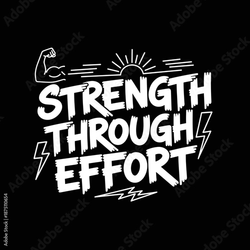 Strength Through Effort Motivational Quote Design with Bicep and Sun.