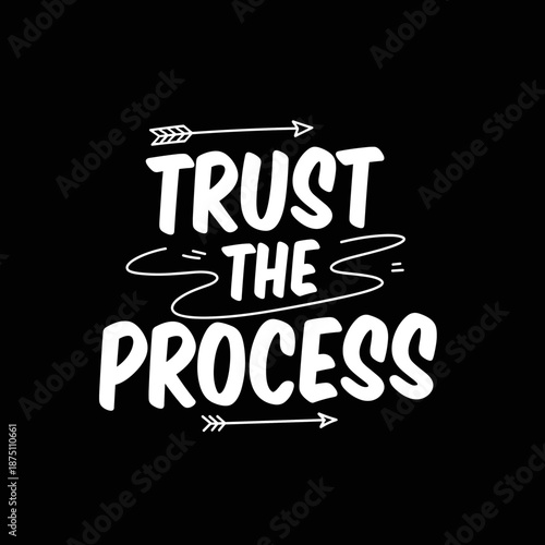 Trust the Process Motivational Quote Typography Design.