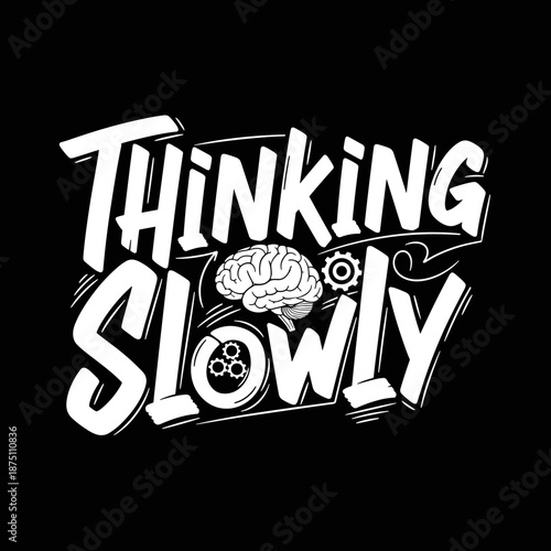 Thinking Slowly Brain Gears Creative Typography Design.