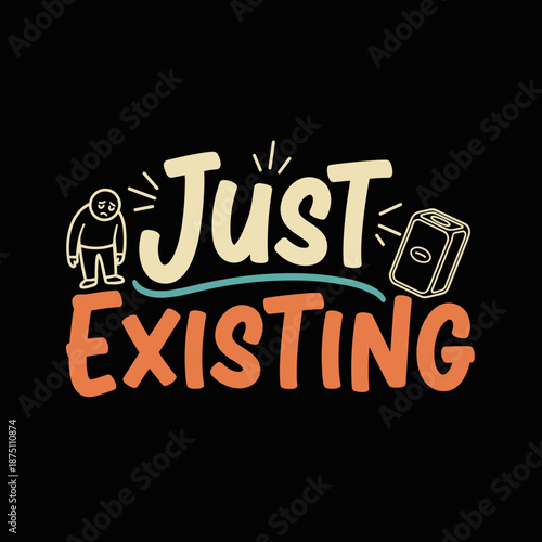 Just Existing Humorous Typography Design with Character and Book.