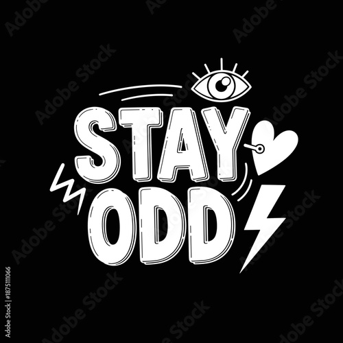 Stay Odd Typography with Eye and Heart Symbols.