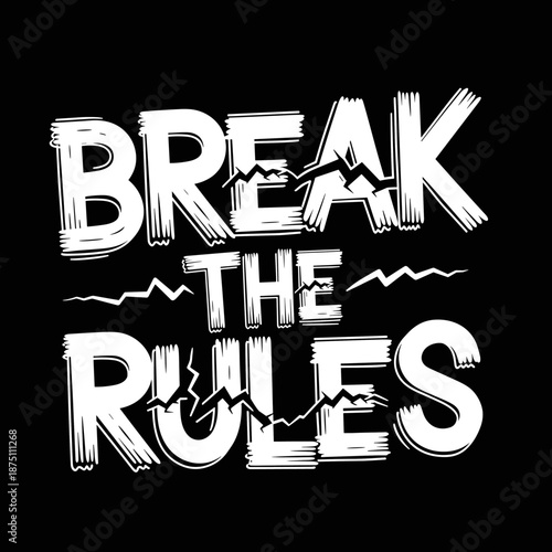 Break the Rules bold distressed typography design.