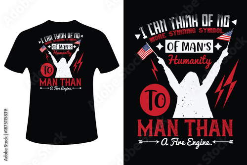 I can think of no more stirring symbol of man's humanity to man than a fire engine t-shirt design vector