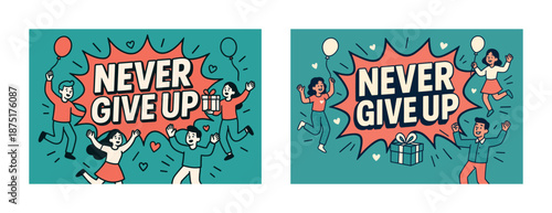 Celebratory scene with diverse cartoon characters and encouraging message 'never give up'