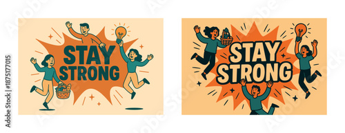 Stay strong inspirational message with diverse characters encouraging positivity