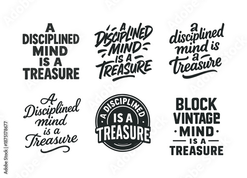 Lettering Harmony Grid. A disciplined mind is a treasure. Set lettering. harmonious lettering variations of the same emblematic concept (Chalkboard textured