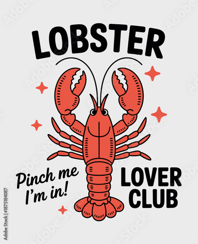 A vibrant illustration featuring a cheerful lobster character and playful lettering, perfect for seafood enthusiasts and those with a sense of humor about their tastes.
