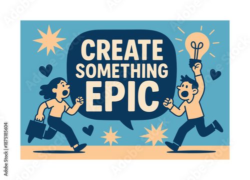 Epic Banner Extravaganza. Create Something Epic banner, flat vector illustration, bold oversized text inside rounded blob, cartoon characters running and