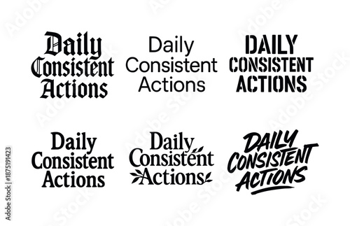 Creative Lettering Variations. Daily consistent actions. Set lettering. harmonious lettering variations of the same emblematic concept, each with different