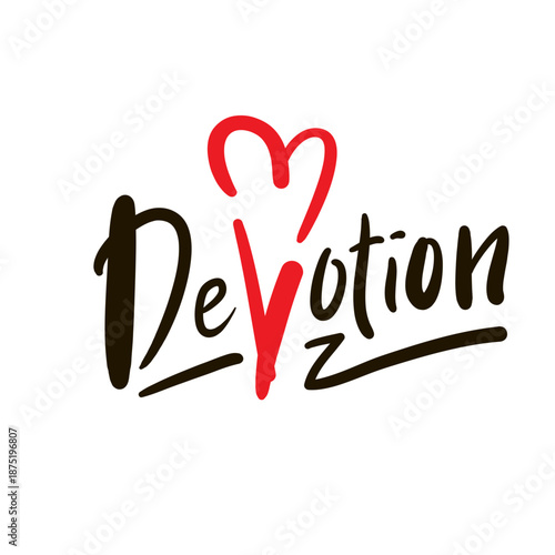 Devotion - inspire motivational quote. Hand drawn beautiful lettering. Print for social media content, inspirational poster, t-shirt, bag, cups, card, sticker, badge. Elegance writing
