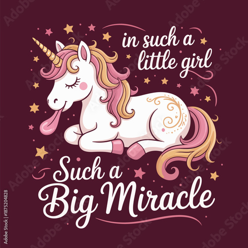A charming illustration of a sweet unicorn lying down on a magical background, accompanied by a heartwarming phrase that celebrates the beauty of childhood miracles.