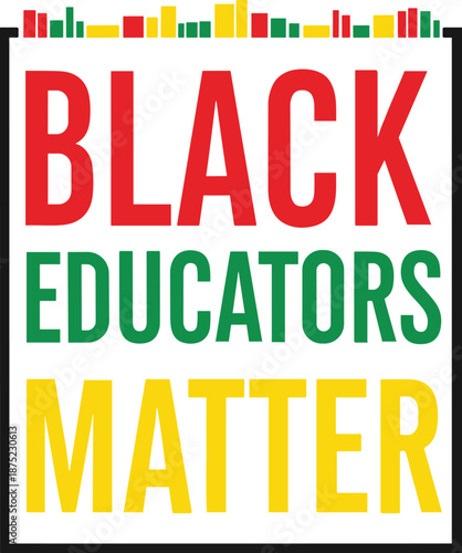 Black Educators Matter Bold Typography Vector