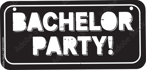 Black sign with white bachelor party text