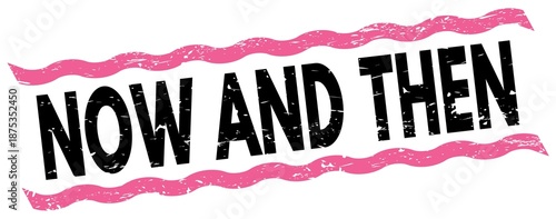 Fotografía NOW AND THEN text on pink-black lines stamp sign.