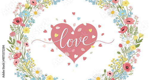 Romantic floral wreath frames a pink heart with the word love in elegant script