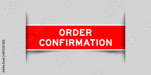 Red color square shape sticker label with word order confirmation inserted in gray background
