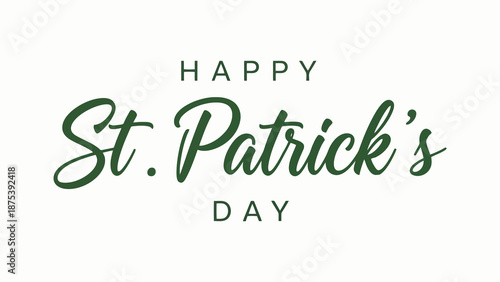 Happy St. Patrick's Day greeting with elegant green calligraphy on a white background.
