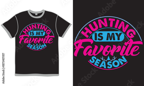 Hunting Is My Favorite Season, Wild Hunt Animals Graphic, Wildlife Hunting Silhouette Graphic Design