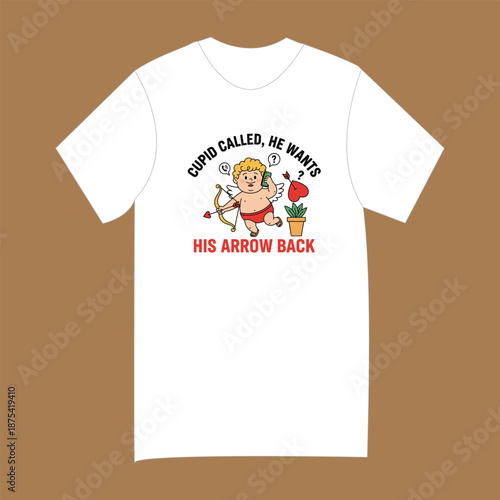 Funny Cupid T-Shirt – “Cupid Called, He Wants His Arrow Back” Design