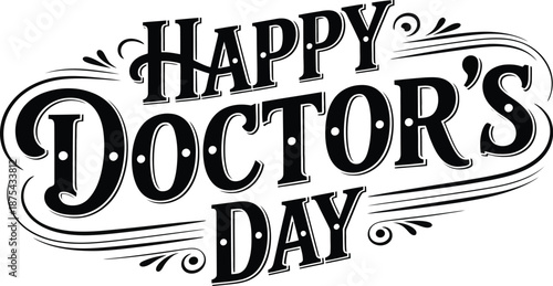 Elegant Vintage Calligraphy Typography Design for Happy Doctor's Day Celebration, Classic Decorative Lettering for Medical Professionals Appreciation Greeting Card or Poster 