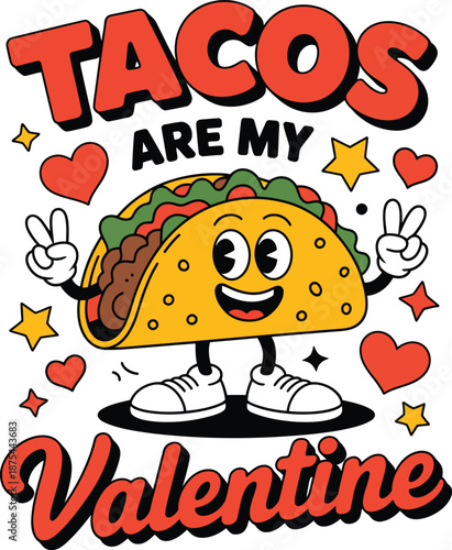 Valenrile's T-Shirt design, Tacos are my Valentine