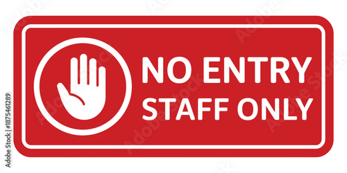 Staff only no entry sign board, labels, sticker, prohibited sign, poster template design, restricted access, workplace safety and warning illustration.