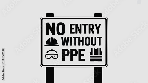Warning sign for no entry without personal protective equipment