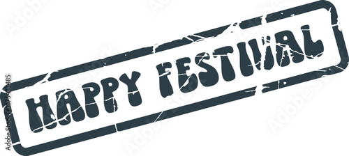 Grungy Happy Festival rubber stamp impression conveying joy and celebration for special events