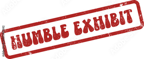 Authentic Humble Exhibit Rubber Stamp Seal Featuring Worn Texture and Bold Lettering