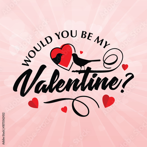 Would You Be My Valentine Typography Design with Silhouette Lovebirds, Red Hearts, and Retro Pink Sunburst Background