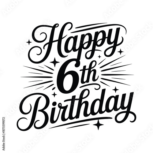 happy 6th birthday celebration with elegant calligraphy and sparkles