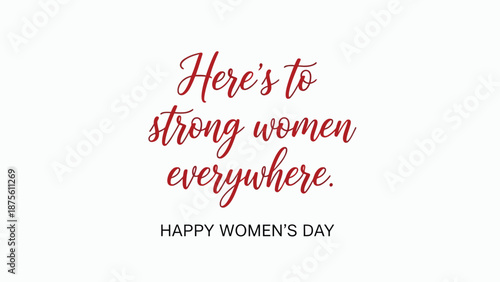 Strong women empowerment message happy women's day greeting card with red and black text on white background