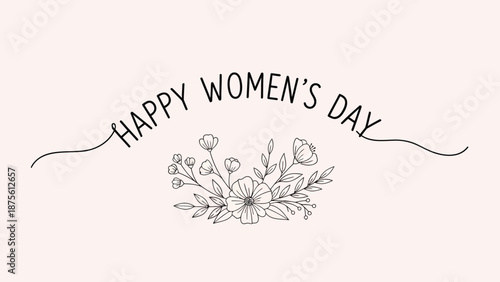 Minimalist 'happy women's day' illustration with flowers and elegant lines on soft background perfect for celebration cards