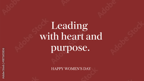 Empowering red background with white text celebrating women's leadership and international women's day inspiration message