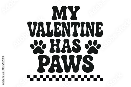 My valentine has paws cute valentine day design