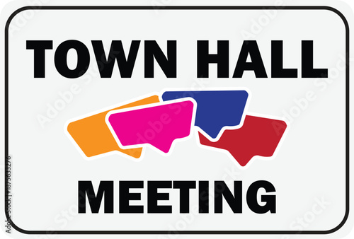 A sign for a town hall meeting featuring text and colorful overlapping speech bubbles.