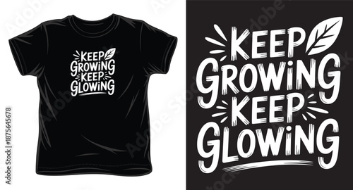 Keep growing keep glowing lettering typography motivation inspirational quotes text sign message decorative element design