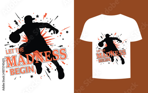 Let Madness Begin-Basketball T-Shirt Design Print