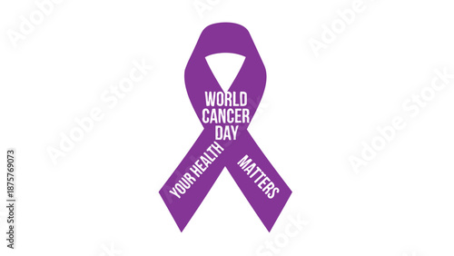 Purple awareness ribbon with world cancer day message symbolizing health advocacy and support on a clean white background