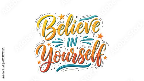 Colorful lettering "Believe in Yourself" in motivational style