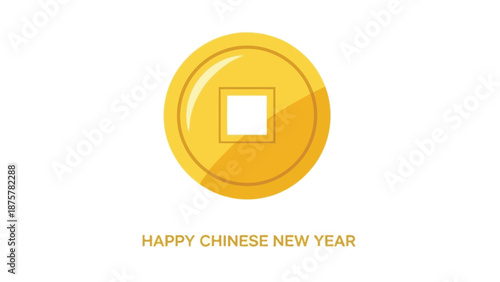 Golden chinese coin with square hole and happy chinese new year text on white background symbolizing prosperity and good fortune