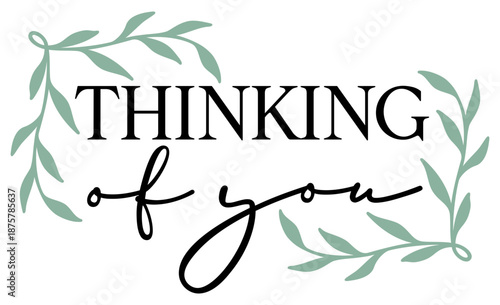 Thinking of You | Sympathy Phrase | Botanical Vector Design