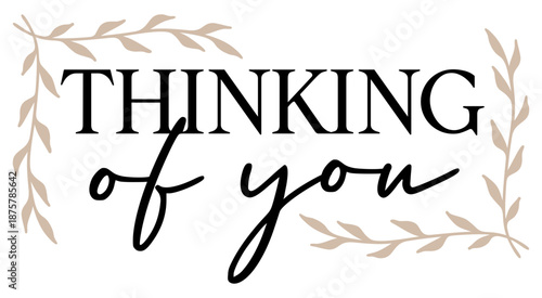 Thinking of You | Sympathy Phrase | Botanical Vector Design