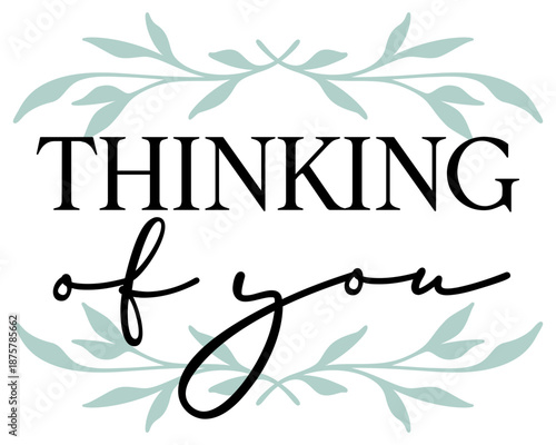 Thinking of You | Sympathy Phrase | Botanical Vector Design