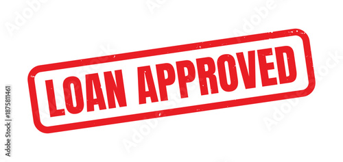 Loan Approved Red Grunge Rubber Stamp, Distressed Vintage Ink Financial Authorization and Official Approval Label, Bank Loan, Credit, and Funding Mark, Rough Texture Business and Finance Concept