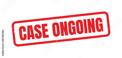 Case Ongoing Red Grunge Rubber Stamp, Distressed Vintage Ink Legal Status Label, Investigation in Progress Mark, Rough Texture Court and Compliance Concept