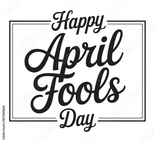 Happy April Fools Day Calligraphy Text